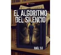 EL ALGORITMO DEL SILENCIO
