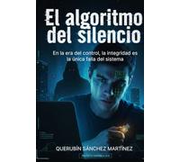 El algoritmo del silencio: En la era del control, la integridad es la única falla del sistema