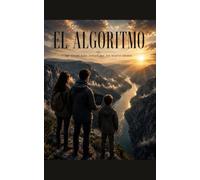 EL ALGORITMO: UN VIAJE. UNA AVENTURA. UN NUEVO ORDEN