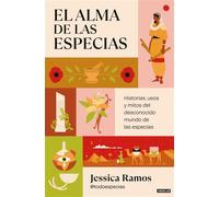 El alma de las especias Historias, usos y mitos del desconocido mundo de las especias - Jessica Ramos - Aguilar - ebook (ePub) - Livre