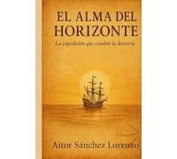 El Alma del Horizonte: La expedición que cambió la historia