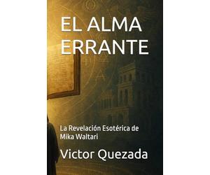 EL ALMA ERRANTE: La Revelación Esotérica de Mika Waltari