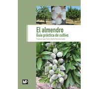 El almendro. Guía práctica de cultivo