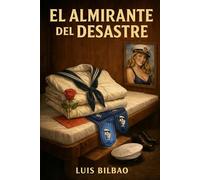 EL ALMIRANTE DEL DESASTRE