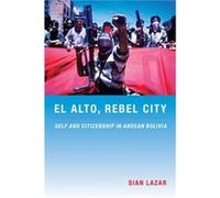 El Alto Rebel City by Sian Lazar Sian Lazar (Auteur)