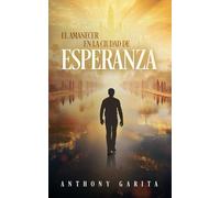 El Amanecer en la Ciudad de Esperanza: Una visión poética de la eternidad anhelada