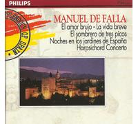 El Amor Brujo. La Vida Brève.Harpsichord Concerto. Noches En Los Jardines De Espana