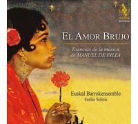 El Amor Brujo - The essence of Manuel de Falla's music by Euskal Barrokensemble