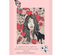 El Amor Con El Que Fui Alimentado, El Afecto Que Digerí