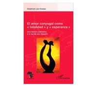 El amor conyugal como "totalidad" y "esperanza"