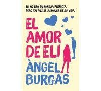 EL AMOR DE ELI - Àngel Burgas - edebé - ebook (ePub) - Livre