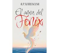 El amor del Fénix