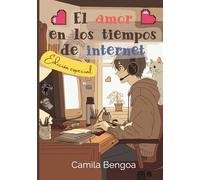 El amor en los tiempos de internet: Una novela de romance a distancia