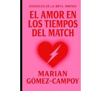 El Amor en los Tiempos del Match: Crónicas de la Srta. Match