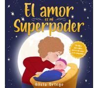 El Amor es mi Superpoder: Un libro para niños sobre el amor y la compasión