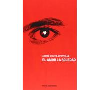 El amor la soledad / Love Solitude