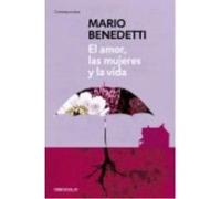 El Amor, Las Mujeres Y La Vida - Benedetti, Mario Benedetti, Mario (Auteur)