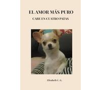 EL AMOR MÁS PURO CABE EN CUATRO PATAS