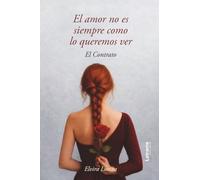El amor no es siempre como lo queremos ver: El Contrato
