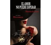 El Amor No Puede Esperar