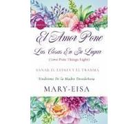 El Amor Pone Las Cosas En Su Lugar