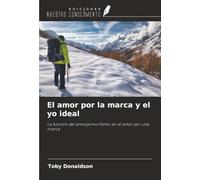 El amor por la marca y el yo ideal: La función del antropomorfismo en el amor por una marca