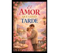 EL AMOR QUE LLEGÓ TARDE: Treinta años después, el destino volvió… con un precio.