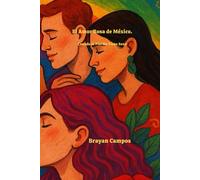 El Amor Rosa de México, Cuando la Piel No Tiene Sexo.: novela LGBTQ+ México, amor sin etiquetas, diversidad sexual novela, romance prohibido, identidad y libertad,