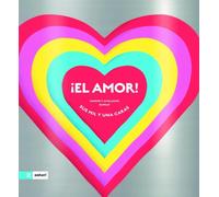 ¡El amor!: Sus mil y una caras