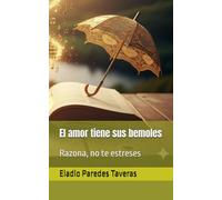 El amor tiene sus bemoles: Razona, no te estreses