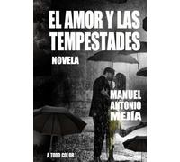 El amor y las tempestades: Novela