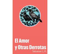 El Amor y Otras Derrotas