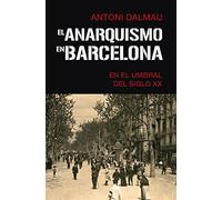 El anarquismo en Barcelona en el umbral del siglo XX