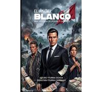 El Angel Blanco: Una historia de poder y control