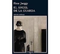 El angel de la guarda/ The Guardian Angel Fleur Jaeggy (Auteur)