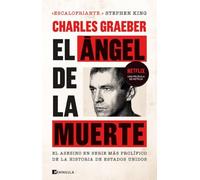 El ángel de la muerte: El asesino en serie más prolífico de la historia de Estados Unidos