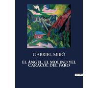 El Ángel, El Molino Yel Caracol Del Faro