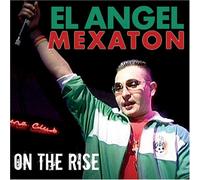 El Angel - Mexaton on The Rise