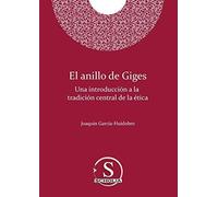 El Anillo De Giges. Una Introducción A La Tradición Central De La Ética