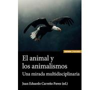 El animal y los animalismos: Una mirada interdisciplinar