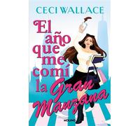 El año que me comí la Gran Manzana - Ceci Wallace - Molino - ebook (ePub) - Livre
