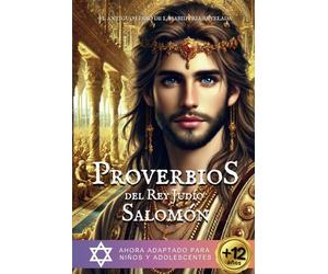 El Antiguo Libro de Proverbios del Rey Judío Salomón: Devocional para niños y adolescentes mayores de 12 años. Ahora adaptado para los más jóvenes. Un ... reflexiones y oraciones diarias