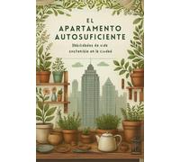 EL APARTAMENTO AUTOSUFICIENTE: Habilidades de vida sostenible en la ciudad