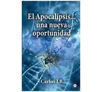 El Apocalipsis... Una Nueva Oportunidad