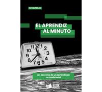 El Aprendiz al Minuto: ¡Los secretos de un aprendizaje no tradicional!