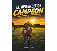 El aprendiz de campeón: Descubriendo al campeón interior