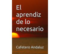 El aprendiz de lo necesario