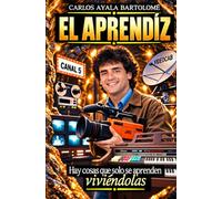 EL APRENDÍZ: Hay cosas que solo se aprenden Viviéndolas
