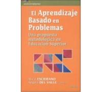 El Aprendizaje Basado En Problemas: Una Propuesta Metodológica En Educación Superior - Escribano González, Alicia, Valle, Ángela del Escribano González, Alicia, Valle, Ángela Del (Auteur)