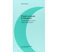 El árabe vernáculo de Marrakech. Análisis lingüístico de un corpus representativo